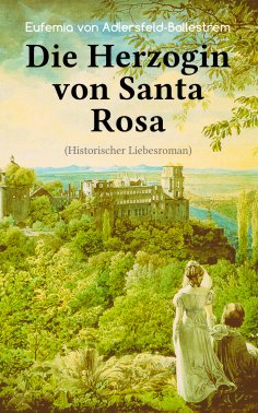 ebook: Die Herzogin von Santa Rosa (Historischer Liebesroman)