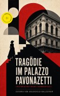 eBook: Tragödie im Palazzo Pavonazetti (Historischer Krimi) (Kommentiert)