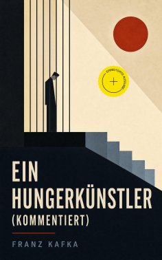 eBook: Ein Hungerkünstler (Kommentiert)