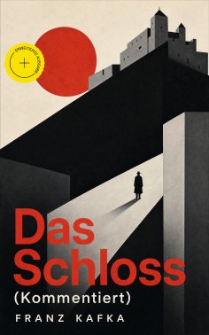 eBook: Das Schloss (Kommentiert)