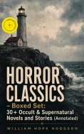 ebook: HORROR CLASSICS - Boxed Set: 30+ Occult & Supernatural Novels and Stories (Annotated)