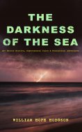 eBook: THE DARKNESS OF THE SEA: 20+ Horror Stories, Supernatural Tales & Fantastical Adventures