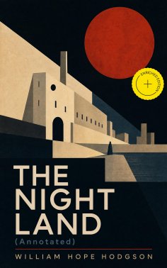ebook: THE NIGHT LAND (Annotated)