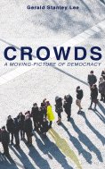 ebook: CROWDS: A MOVING-PICTURE OF DEMOCRACY