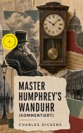 ebook: Master Humphrey's Wanduhr (Kommentiert)