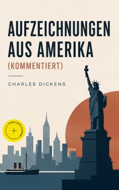 ebook: Aufzeichnungen aus Amerika (Kommentiert)
