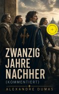 ebook: Zwanzig Jahre nachher (Kommentiert)