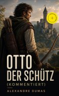 ebook: Otto der Schütz (Kommentiert)