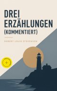 ebook: Drei Erzählungen (Kommentiert)