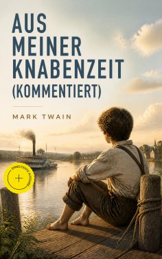 eBook: Aus meiner Knabenzeit (Kommentiert)