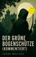 ebook: Der grüne Bogenschütze (Kommentiert)