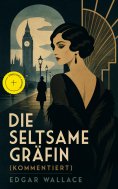 ebook: Die seltsame Gräfin (Kommentiert)
