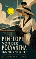 ebook: Penelope von der Polyantha (Kommentiert)