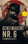 ebook: Geheimagent Nr. 6 (Kommentiert)