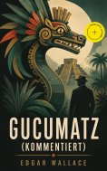 ebook: Gucumatz (Kommentiert)