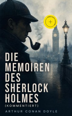 ebook: Die Memoiren des Sherlock Holmes (Kommentiert)