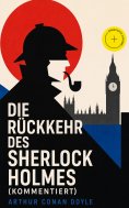 eBook: Die Rückkehr des Sherlock Holmes (Kommentiert)