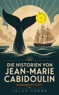 ebook: Die Historien von Jean-Marie Cabidoulin (Kommentiert)