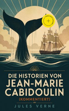 ebook: Die Historien von Jean-Marie Cabidoulin (Kommentiert)