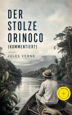 ebook: Der stolze Orinoco (Kommentiert)