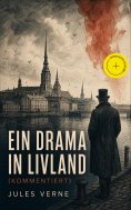eBook: Ein Drama in Livland (Kommentiert)