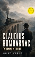 ebook: Claudius Bombarnac (Kommentiert)