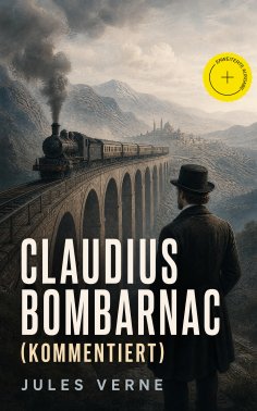 ebook: Claudius Bombarnac (Kommentiert)
