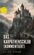 ebook: Das Karpathenschloß (Kommentiert)