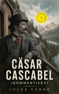 eBook: Cäsar Cascabel (Kommentiert)