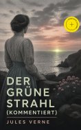 eBook: Der grüne Strahl (Kommentiert)