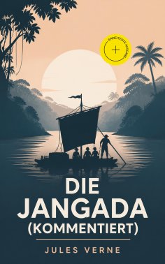 ebook: Die Jangada (Kommentiert)