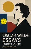 eBook: Oscar Wilde: Essays (Kommentiert)