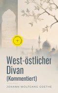 eBook: West-östlicher Divan (Kommentiert)