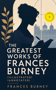 ebook: The Greatest Works of Frances Burney (Illustrated) (Annotated)