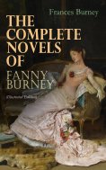 eBook: The Complete Novels of Fanny Burney (Illustrated Edition)