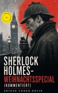 ebook: Sherlock Holmes-Weihnachtsspecial (Kommentiert)