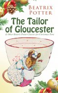eBook: The Tailor of Gloucester & Other Beatrix Potter Classics for Christmas Time (Annotated)