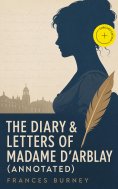 ebook: The Diary & Letters of Madame D'Arblay (Annotated)