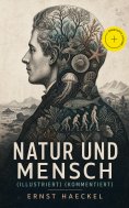 ebook: Natur und Mensch (Illustriert) (Kommentiert)