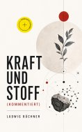 ebook: Kraft und Stoff (Kommentiert)