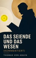 ebook: Das Seiende und das Wesen (Kommentiert)