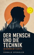 eBook: Der Mensch und die Technik (Kommentiert)