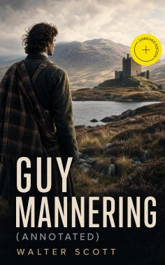 eBook: Guy Mannering (Annotated)