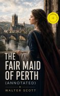 ebook: The Fair Maid of Perth (Annotated)