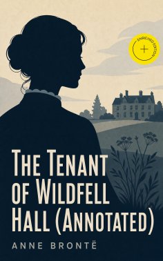 eBook: The Tenant of Wildfell Hall (Annotated)
