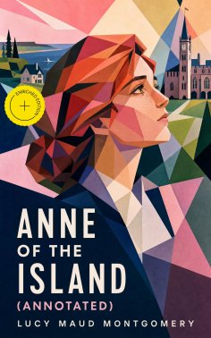 ebook: Anne of the Island (Annotated)