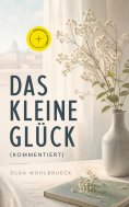 ebook: Das kleine Glück (Kommentiert)