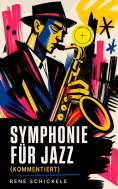 ebook: Symphonie für Jazz (Kommentiert)