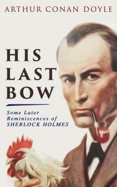 eBook: His Last Bow – Some Later Reminiscences of Sherlock Holmes