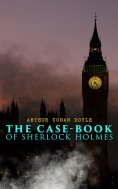 eBook: The Case-Book of Sherlock Holmes (Annotated)